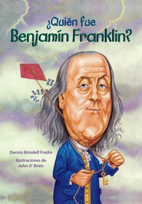 Quien Fue Benjamin Franklin? by Santillana USA Publishing Company