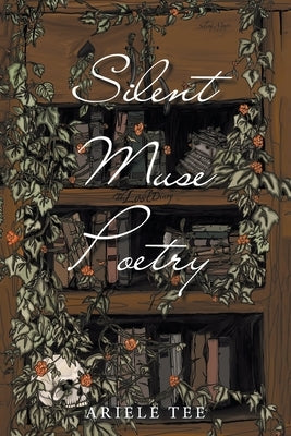 Silent Muse Poetry: The Lost Diary by Tee, Ariele