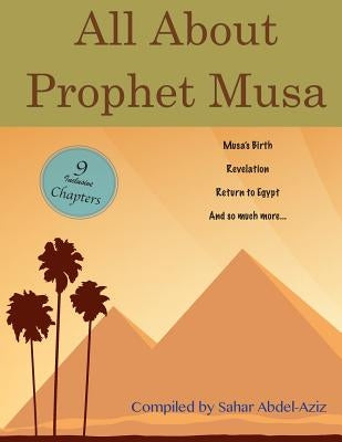 All About Prophet Musa by Abdel-Aziz, Sahar