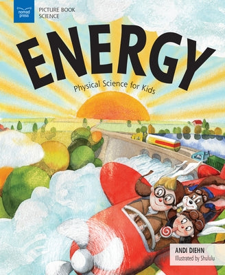 Energy: Physical Science for Kids by Diehn, Andi