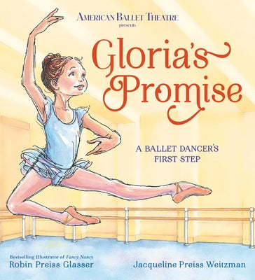 Gloria's Promise (American Ballet Theatre): A Ballet Dancer's First Step by Glasser, Robin Preiss