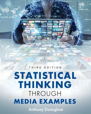 Statistical Thinking through Media Examples by Donoghue, Anthony