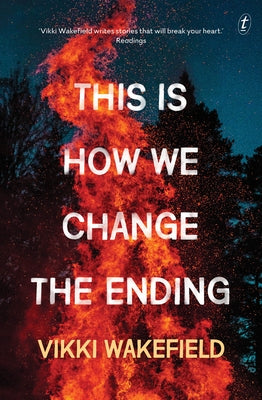 This Is How We Change the Ending by Wakefield, Vikki