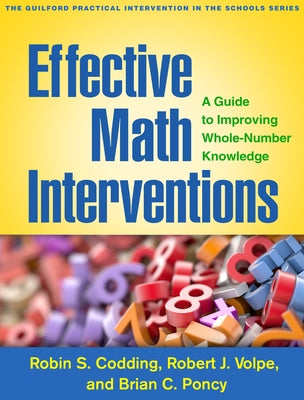 Effective Math Interventions: A Guide to Improving Whole-Number Knowledge by Codding, Robin S.