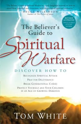 The Believer's Guide to Spiritual Warfare by White, Tom