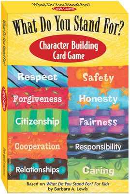 What Do You Stand For? Character Building Card Game by Lewis, Barbara A.