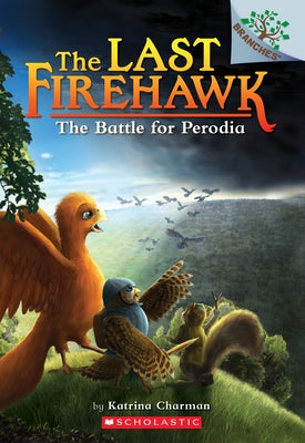 The Battle for Perodia: A Branches Book (the Last Firehawk #6) by Charman, Katrina