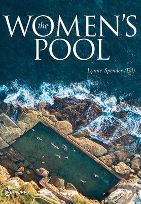 The Women's Pool by Spender, Lynne