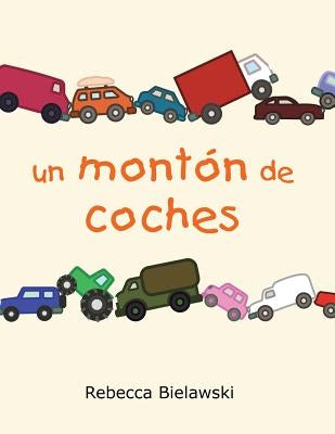 Un montón de coches by Bielawski, Rebecca