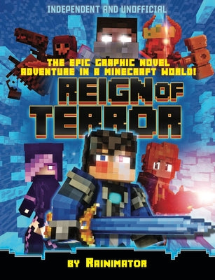 Reign of Terror: Minecraft Graphic Novel (Independent & Unofficial): The Epic Graphic Novel Adventure in a Minecraft World! by Olaguer, Rain