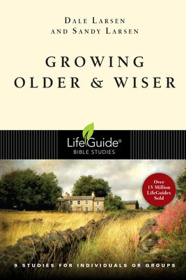 Growing Older & Wiser by Larsen, Dale