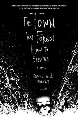 The Town That Forgot How to Breathe by Harvey, Kenneth J.