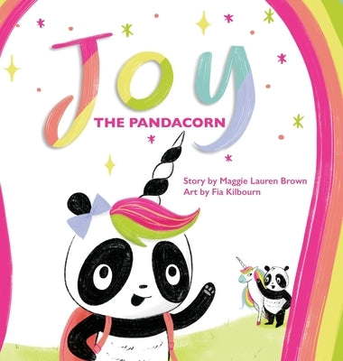 Joy the Pandacorn by Brown, Maggie Lauren