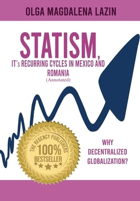 STATISM, IT's RECURRING CYCLES IN MEXICO AND ROMANIA by Lazin, Olga Magdalena