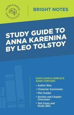 Study Guide to Anna Karenina by Leo Tolstoy by Intelligent Education