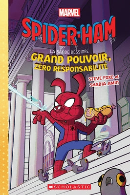Marvel: Spider-Ham La Bande Dessinée: Grand Pouvoir, Zéro Responsabilité by Foxe, Steve