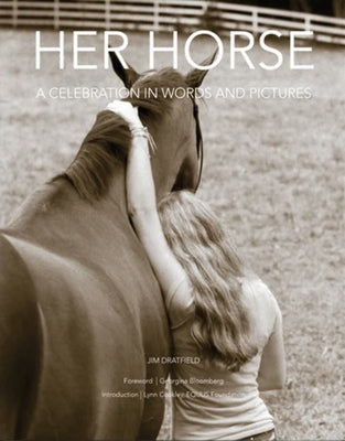 Her Horse: A Celebration in Words and Pictures by Dratfield, Jim