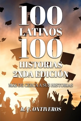 100 Historias 2nda Edición Más de cerca a sus historias by Ontiveros, R. C.