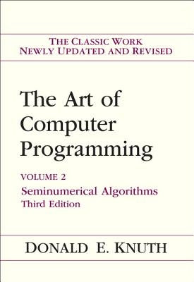 The Art of Computer Programming: Seminumerical Algorithms, Volume 2 by Knuth, Donald