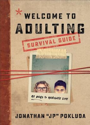 Welcome to Adulting Survival Guide: 42 Days to Navigate Life by Pokluda, Jonathan