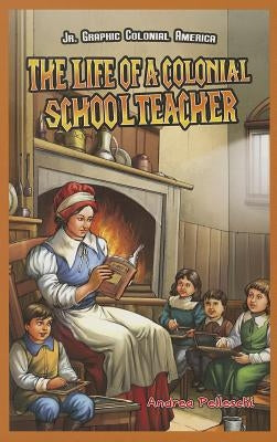 The Life of a Colonial Schoolteacher by Pelleschi, Andrea