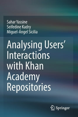 Analysing Users' Interactions with Khan Academy Repositories by Yassine, Sahar