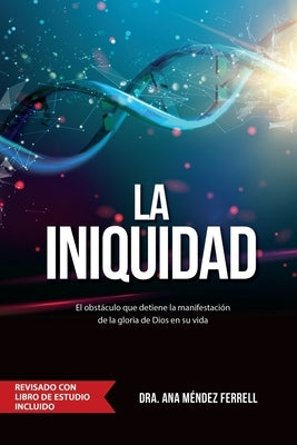 La Iniquidad: Revisado con Libro de Estudio by Ferrell, Ana M&#233;ndez
