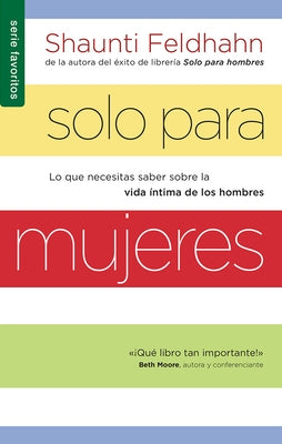 Solo Para Mujeres by Feldhahn, Shaunti