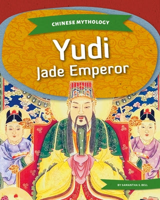Yudi: Jade Emperor by Bell, Samantha S.