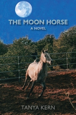 The Moon Horse by Kern, Tanya