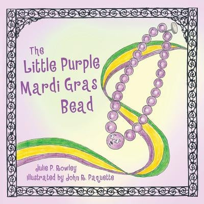 The Little Purple Mardi Gras Bead by Rowley, Julie