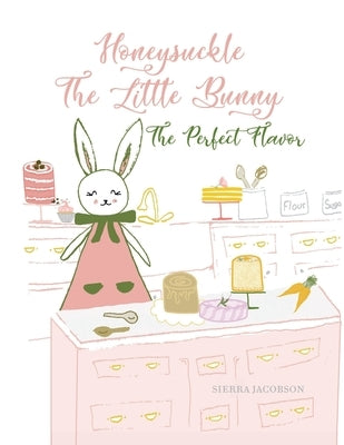 Honeysuckle The Little Bunny: The Perfect Flavor (Paperback) by Jacobson, Sierra