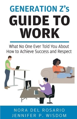 Generation Z's Guide to Work by Wisdom, Jennifer