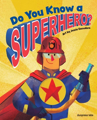 Do You Know a Superhero? by Duopress Labs