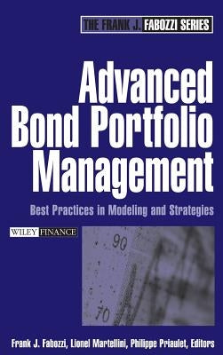 Advanced Bond Portfolio Management: Best Practices in Modeling and Strategies by Priaulet, Philippe