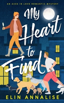 My Heart to Find by Annalise, Elin