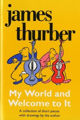 My World - And Welcome to It Pa by Thurber, James