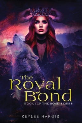 The Royal Bond by Hargis, Keylee C.