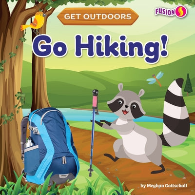 Go Hiking! by Gottschall, Meghan