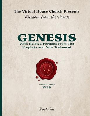 Wisdom From The Torah Book 1: Genesis (W.E.B. Edition): With Related Portions From the Prophets and New Testament by Skiba, Rob