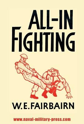 All-In Fighting by Fairbairn, W. E.