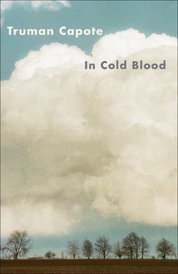 In Cold Blood: A True Account of a Multiple Murder and Its Consequences by Capote, Truman