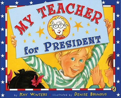 My Teacher for President by Winters, Kay