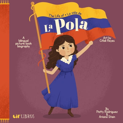 The Life of / La Vida de la Pola by Rodriguez, Patty
