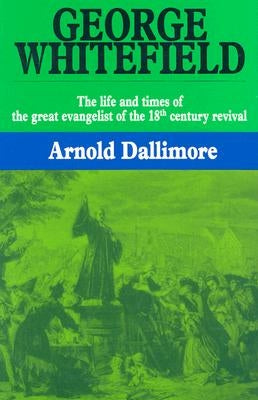 George Whitefield-V1: by Dallimore, Arnold A.