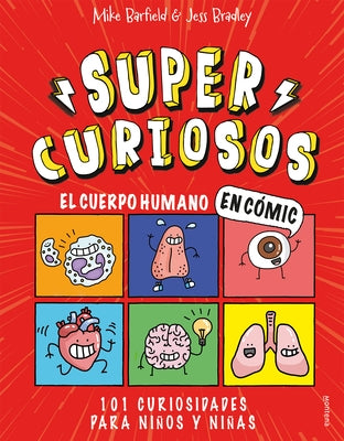 El Cuerpo Humano En Cómic: 101 Curiosidades Para Niños Y Niñas / The Human Body in Comics. 101 Curiosities for Boys and Girls by Barfield, Mike