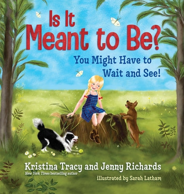 Is It Meant to Be?: You Might Have to Wait and See by Tracy, Kristina