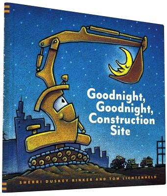 Goodnight, Goodnight, Construction Site by Rinker, Sherri Duskey