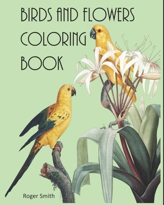 Birds and Flowers Coloring Book: Children's and Adults Coloring Book by Design, Rsls