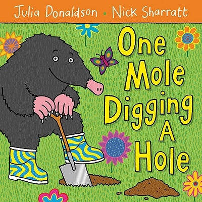 One Mole Digging a Hole by Donaldson, Julia